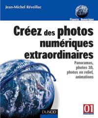 Créez des photos numériques extraordinaires : panoramas, photos 3D, photos en relief, animations