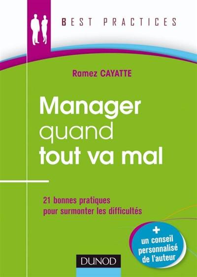 Manager quand tout va mal : 21 bonnes pratiques pour affronter la crise