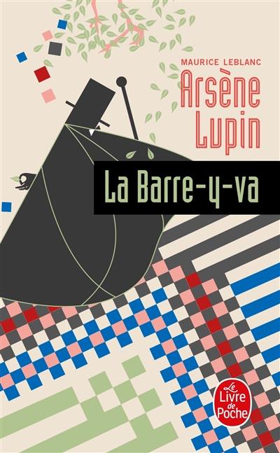 Arsène Lupin. La Barre-y-va