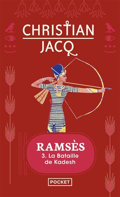 Ramsès. Vol. 3. La bataille de Kadesh