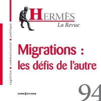 Hermès, n° 94. Migrations : les défis de l'autre