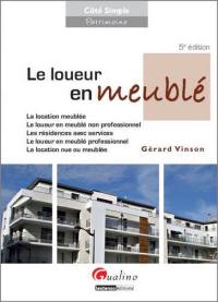 Le loueur en meublé : la location meublée, le loueur en meublé non professionnel, les résidences avec services, le loueur en meublé professionnel, la location nue ou meublée