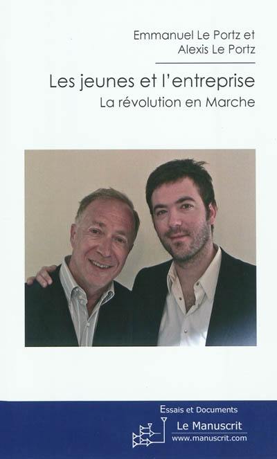 Les jeunes et l'entreprise : la révolution en marche : document