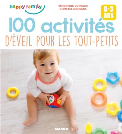 100 activités d'éveil pour les tout-petits : 0-3 ans