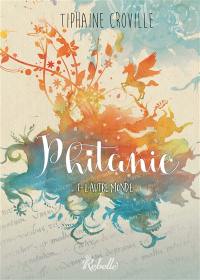 Phitanie. Vol. 1. L'autre monde