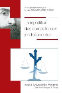 La répartition des compétences juridictionnelles