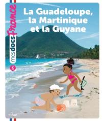 La Guadeloupe, la Martinique et la Guyane