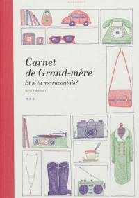 Carnet de grand-mère : et si tu me racontais ?