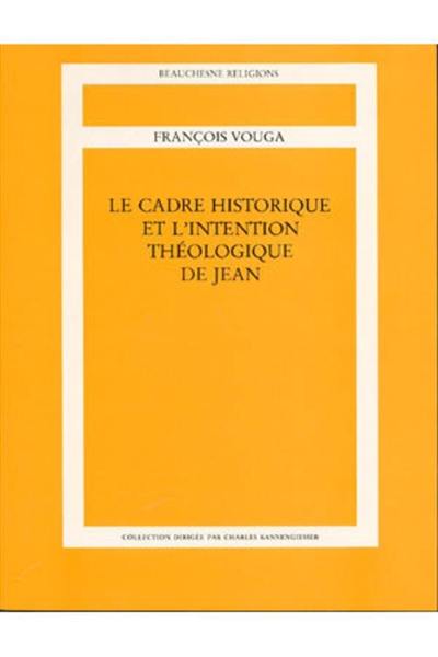 Le Cadre historique et l'intention théologique de Jean