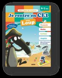 Je rentre en CE1 avec Loup : 6-7 ans, du CP au CE1