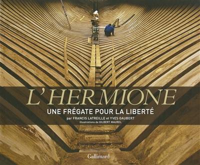 L'Hermione : une frégate pour la liberté