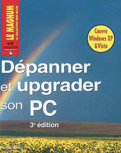 Dépanner et upgrader son PC : couvre Windows XP et Vista