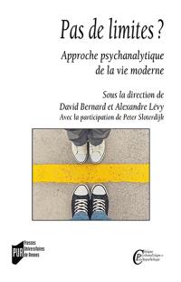 Pas de limites ? : approche psychanalytique de la vie moderne