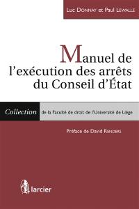 Manuel de l'exécution des arrêts du Conseil d'Etat : l'annulation pour excès de pouvoir : qu'en espérer, qu'en inférer, qu'en exiger ?