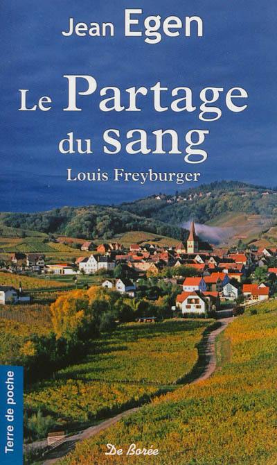 Le partage du sang. Vol. 1. Louis Freyburger