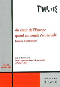 Tumultes, n° 32-33. Au coeur de l'Europe quand un monde s'est écroulé : en guise d'anniversaire