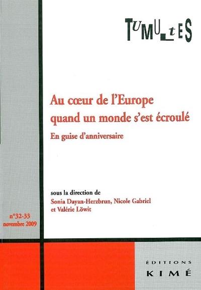 Tumultes, n° 32-33. Au coeur de l'Europe quand un monde s'est écroulé : en guise d'anniversaire