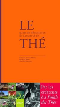 Le guide de dégustation de l'amateur de thé