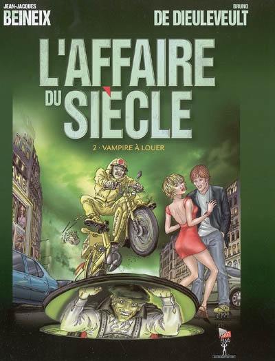 L'affaire du siècle. Vol. 2. Vampire à louer