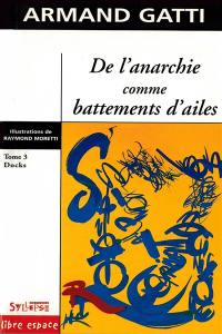 De l'anarchie comme battements d'ailes. Vol. 3. Docks : comment Sauveur Lusona mon grand-père a fait des docks du port de Marseille un jardin japonais (Entretiens avec le soleil sur le jour de sa mort)