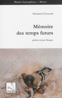 Mémoire des temps futurs