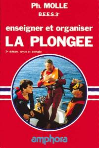 Enseigner et organiser la plongée