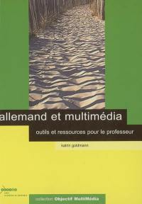 Allemand et multimédia : outils et ressources pour le professeur