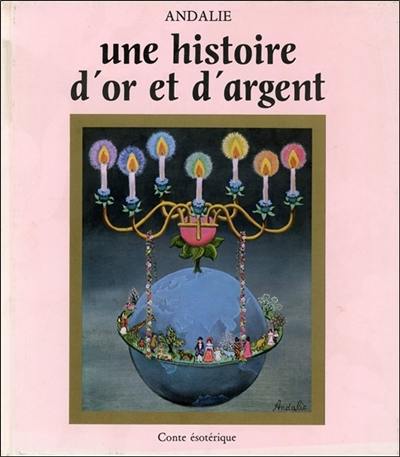 Une Histoire d'or et d'argent : conte ésotérique