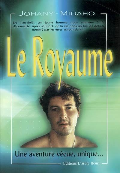 Le royaume : une aventure vécue, unique.... Vol. 1