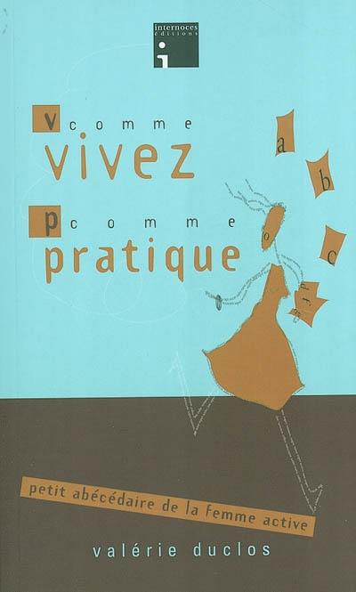 V comme vivez, P comme pratique : petit abécédaire de la femme active