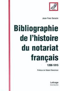 Bibliographie de l'histoire du notariat français (1200-1815)