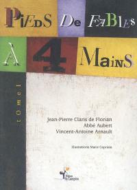 Pieds de fables à 4 mains. Vol. 1. Choix de fables du XVIIIe siècle