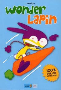 Wonder lapin. Vol. 1. 100 % pur jus de carottes