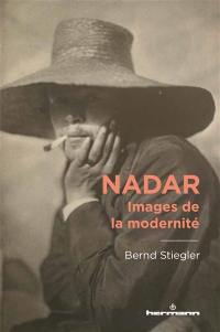 Nadar : images de la modernité