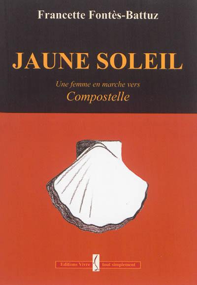 Jaune soleil : une femme en marche vers Compostelle