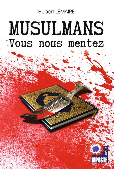 Musulmans vous nous mentez