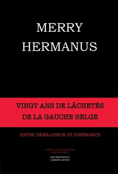 Vingt ans de lâchetés de la gauche belge : entre désillusion et espérance