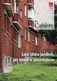 Les cahiers de l'IAURIF, n° 165. Les cités-jardins, un idéal à poursuivre