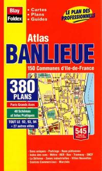 Atlas banlieue : 150 communes d'Ile-de-France : cartes, plans, guides