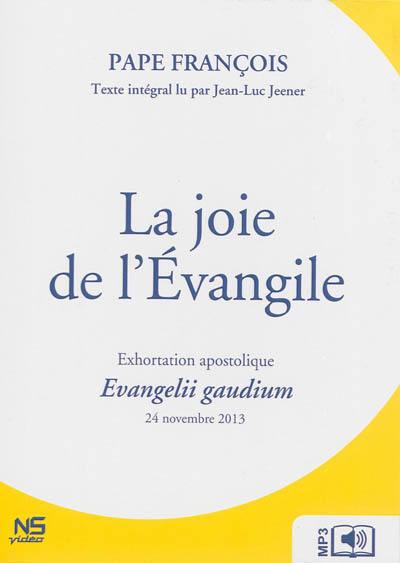 La joie de l'Evangile : exhortation apostolique : 24 novembre 2013. Evangelii gaudium