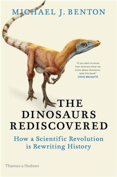 The Dinosaurs Rediscovered (Hardback)