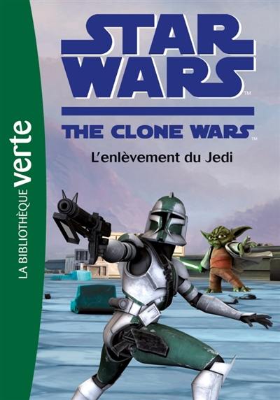 Star Wars : the clone wars. Vol. 8. L'enlèvement du Jedi