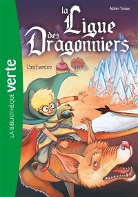 La ligue des dragonniers. Vol. 2. L'oeuf sombre