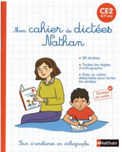 Mon cahier de dictées Nathan : CE2, 8-9 ans : pour s'améliorer en orthographe