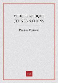 Vieille Afrique, jeunes nations : le continent noir au seuil de la troisième décennie des indépendances