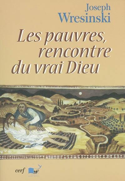 Les pauvres, rencontre du vrai Dieu