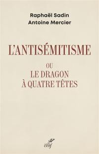 L'antisémitisme ou Le dragon à quatre têtes