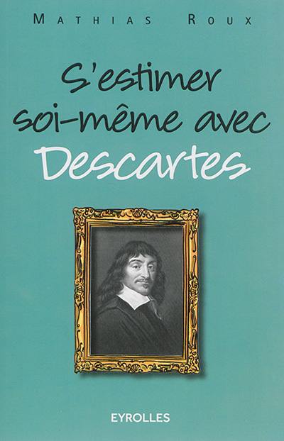 S'estimer soi-même avec Descartes