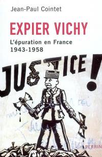 Expier Vichy : l'épuration en France (1943-1958)