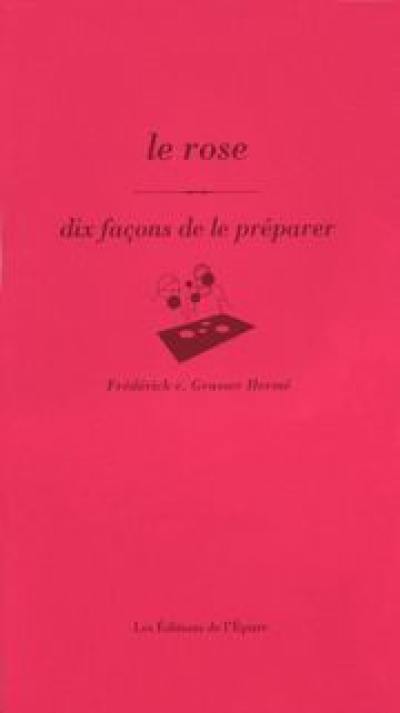 Le rose : dix façons de le préparer